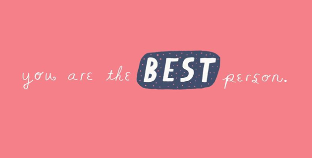 You are the best person
