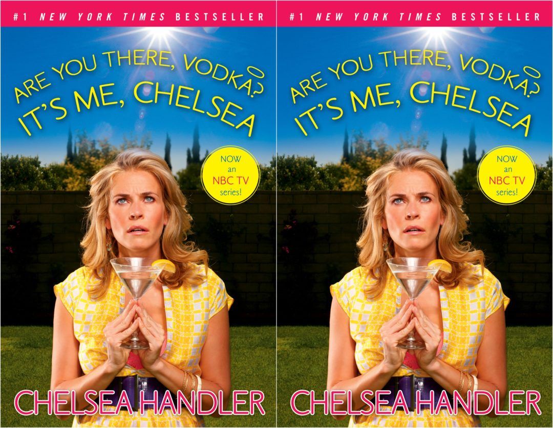 Are You There, Vodka It's Me, Chelsea, Chelsea Handler