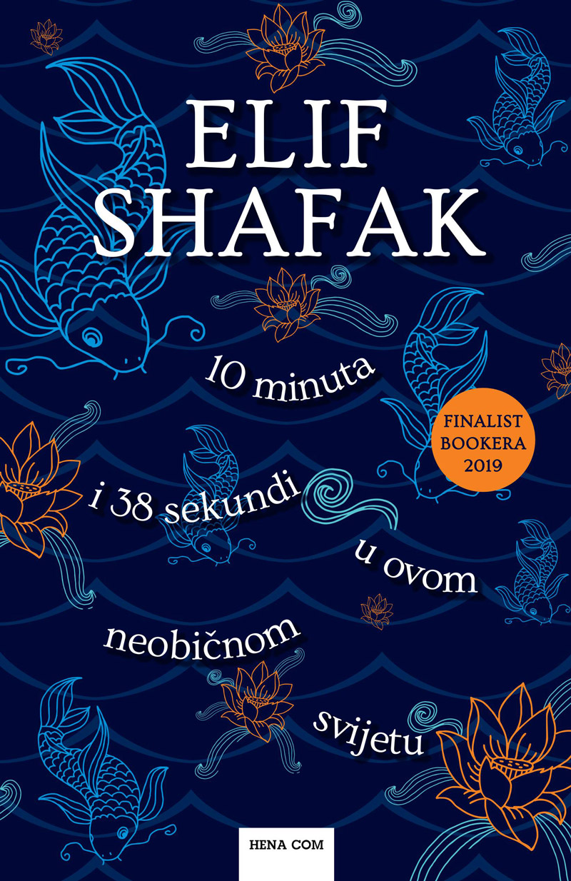 Elif Shafak: 10 minuta i 38 sekundi u ovom neobičnom svijetu