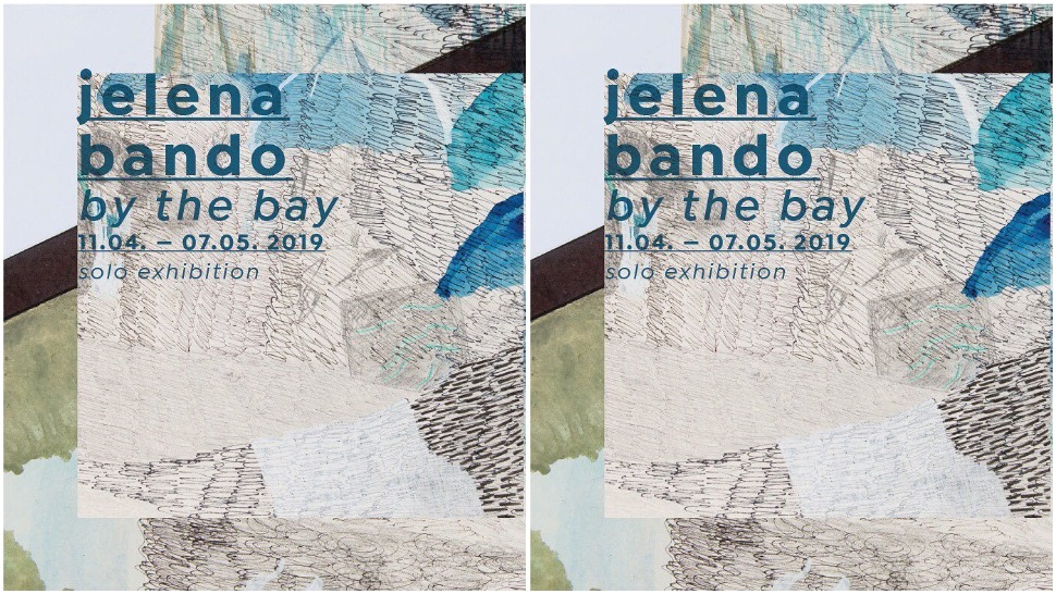 Novi i nešto drugačiji radovi Jelene Bando na izložbi naziva By the Bay